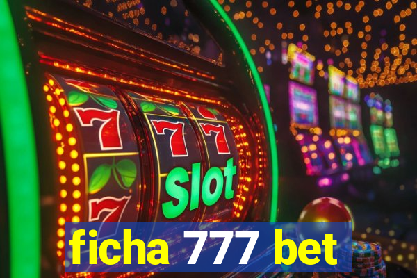 ficha 777 bet